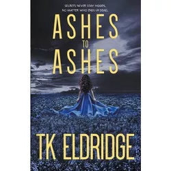 Ashes to Ashes - (Evan Wylder, FBI) by  T K Eldridge (Paperback)