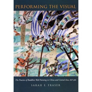 Performing the Visual - by  Sarah E Fraser (Hardcover) - 1 of 1