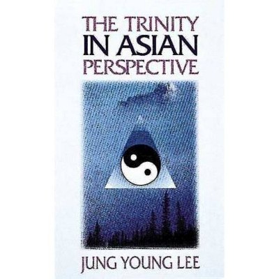 The Trinity in Asian Perspective - by  Jung Young Lee (Paperback)