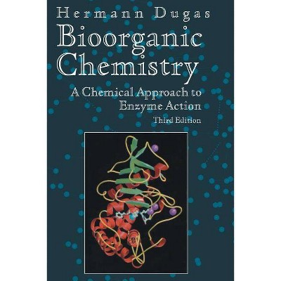 Bioorganic Chemistry - (Springer Advanced Texts in Chemistry) 3rd Edition by  Hermann Dugas (Paperback)