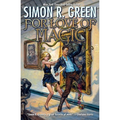 For Love of Magic - by  Simon R Green (Hardcover)