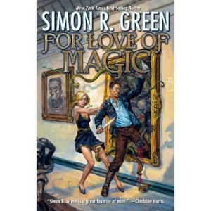 For Love of Magic - by  Simon R Green (Hardcover) - 1 of 1