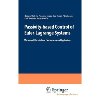 Passivity-Based Control of Euler-Lagrange Systems - (Communications and Control Engineering) (Hardcover)