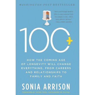 100 Plus - by  Sonia Arrison (Paperback)