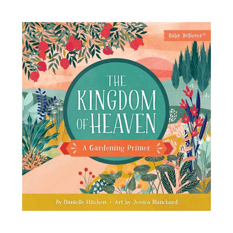 The Kingdom of Heaven - (Baby Believer) by  Danielle Hitchen (Board Book), 1 of 8