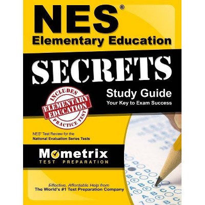 NES Elementary Education Secrets Study Guide - (Mometrix Secrets Study Guides) by  Nes Exam Secrets Test Prep (Paperback)