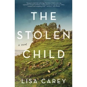 The Stolen Child - by  Lisa Carey (Paperback) - 1 of 1