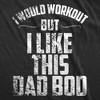 Mens I Would Workout But I Like This Dad Bod Funny Perfect Father's Day T Shirt - Crazy Dog Men's T Shirt - 2 of 4