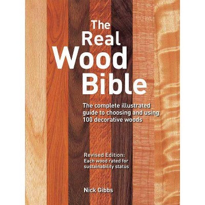 The Real Wood Bible - by  Nick Gibbs (Paperback)