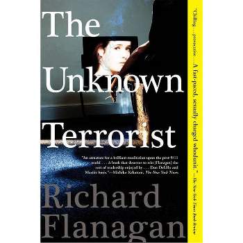 The Unknown Terrorist - by  Richard Flanagan (Paperback)