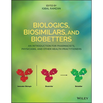 Biologics, Biosimilars, and Biobetters - by  Iqbal Ramzan (Paperback)