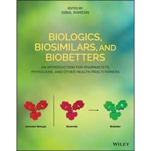Biologics, Biosimilars, and Biobetters - by  Iqbal Ramzan (Paperback) - 1 of 1