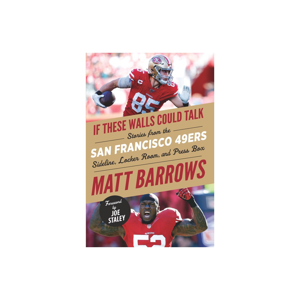 If These Walls Could Talk: San Francisco 49ers - by Matt Barrows (Paperback)