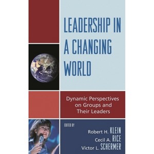 Leadership in a Changing World - by  Robert H Klein & Cecil A Rice & Victor L Schermer (Paperback) - 1 of 1