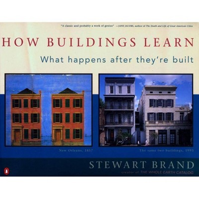 How Buildings Learn - by  Stewart Brand (Paperback)