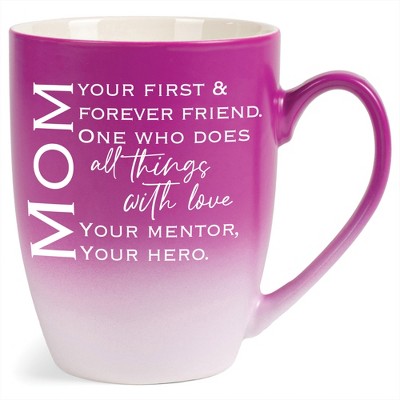 Mom: Your First & Forever Friend One Who Does All Things  Two Toned Matte Pink White 12 ounce Ceramic Stoneware Coffee Cup Mug