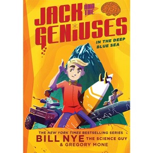 In the Deep Blue Sea - (Jack and the Geniuses) by  Bill Nye & Gregory Mone (Paperback) - 1 of 1