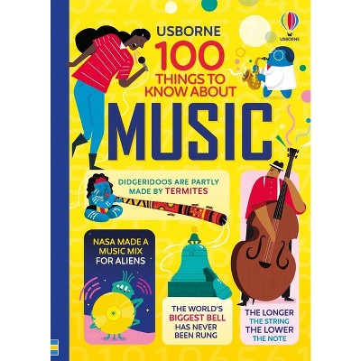 100 Things to Know about Music - by  Jerome Martin & Alice James & Alex Frith & Lan Cook (Hardcover)