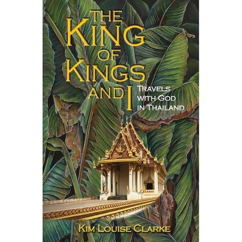 The King Of Kings And I By Kim Louise Clarke Paperback Target