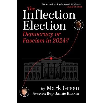 The Inflection Election - by  Mark Green (Paperback)
