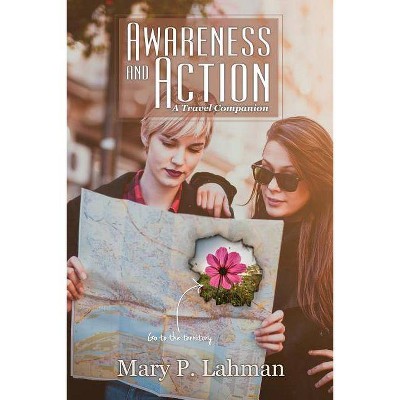 Awareness and Action - by  Mary P Lahman (Paperback)