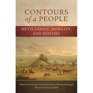 Contours of a People, 6 - (New Directions in Native American Studies) by  Nicole St-Onge & Carolyn Podruchny & Brenda Macdougall (Paperback) - 1 of 1