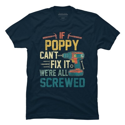 Men's Design By Humans If Poppy Can't Fix It We're All By nathanhoang T-Shirt
