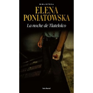 La Noche de Tlatelolco / The Night of Tlatelolco - by  Elena Poniatowska (Paperback) - 1 of 1