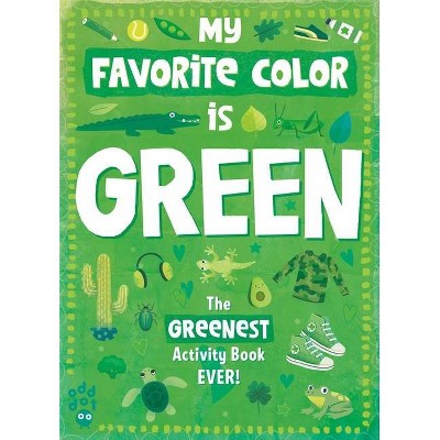 My Favorite Color Activity Book: Green - by  Odd Dot (Paperback)