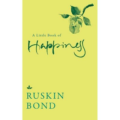 A Little Book of Happiness - Large Print by  Ruskin Bond (Paperback)