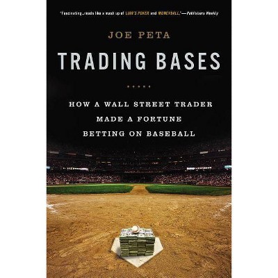 Trading Bases - by  Joe Peta (Paperback)
