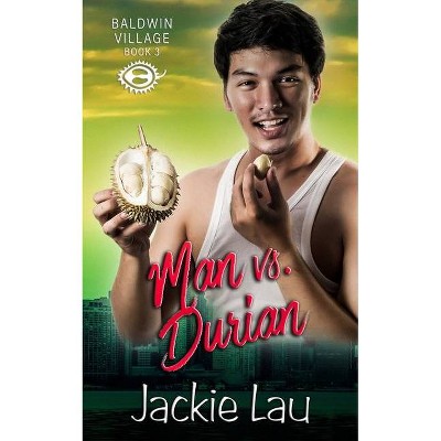 Man vs. Durian - (Baldwin Village) by  Jackie Lau (Paperback)