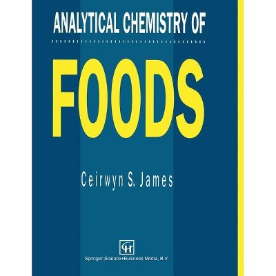 Analytical Chemistry of Foods - by  C S James (Paperback)