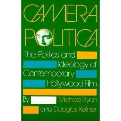 Camera Politica - by  Michael Ryan & Douglas Kellner (Paperback)