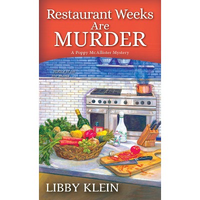 Restaurant Weeks Are Murder - (Poppy McAllister Mystery) by  Libby Klein (Paperback)