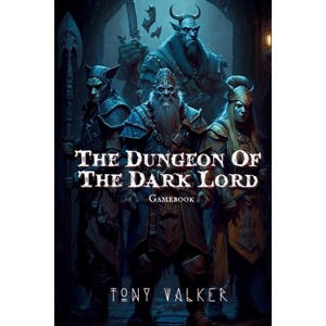 The Dungeon of The Dark Lord - by  Tony Walker (Paperback) - 1 of 1