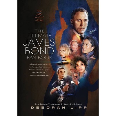 The Ultimate James Bond Fan Book - 2nd Edition by  Deborah Lipp (Paperback)