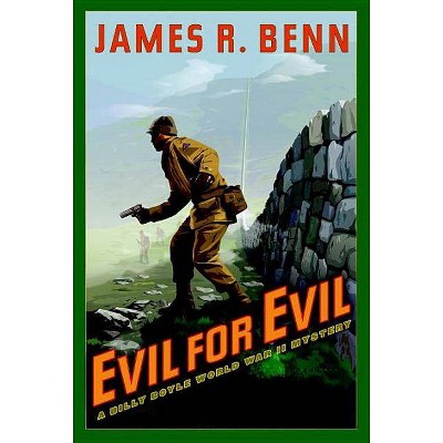 Evil for Evil - (Billy Boyle World War II Mysteries) by  James R Benn (Paperback)