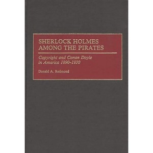 Sherlock Holmes Among the Pirates - (Contributions to the Study of World Literature) by  Donald Aitcheson Redmond (Hardcover) - 1 of 1