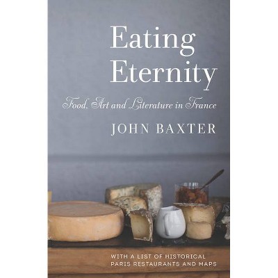  Eating Eternity - by  John Baxter (Paperback) 