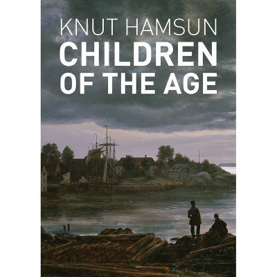 Children of the Age - by  Knut Hamsun (Paperback)