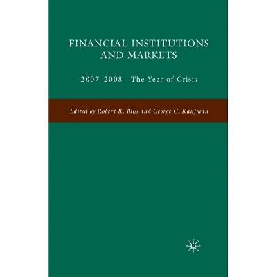 Financial Institutions and Markets - by  G Kaufman & R Bliss (Paperback)