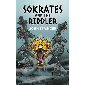 Sokrates and the Riddler - (The Adventures of Sokrates) by  John Stringer (Paperback) - 1 of 1
