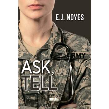 Ask, Tell - by  E J Noyes (Paperback)