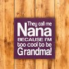 Slickblue Funny Nana Wood Sign, Too Cool to Be Grandma Quote, 7x7 Rustic Knotty Pine Plaque - 2 of 3