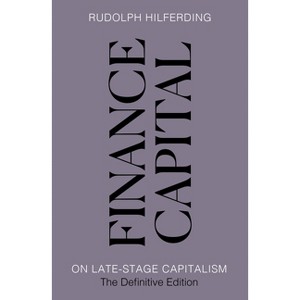 Finance Capital - by  Rudolph Hilferding (Paperback) - 1 of 1
