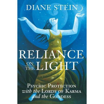 Reliance on the Light - by  Diane Stein (Paperback)