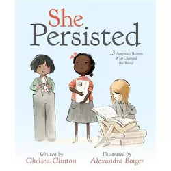 She Persisted: 13 American Women Who Changed The World (Hardcover) (Chelsea Clinton)