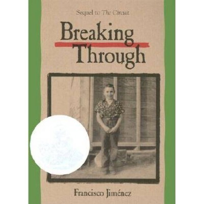 Breaking Through - by  Francisco Jiménez (Paperback)