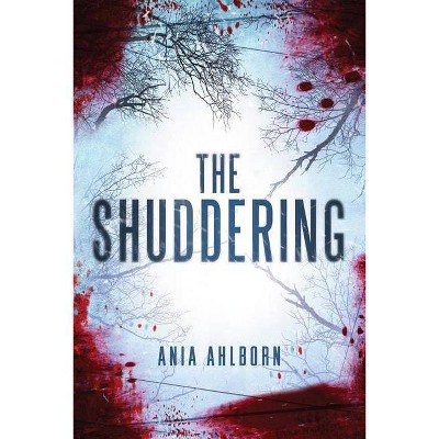 The Shuddering - by  Ania Ahlborn (Paperback)